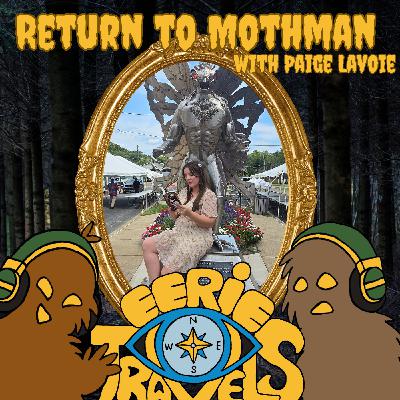 Episode 190 - Returning to Mothman with Paige Lavoie Episode 190 - Returning to Mothman with Paige Lavoie