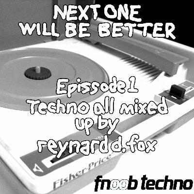 Next One Will Be Better Episode 1