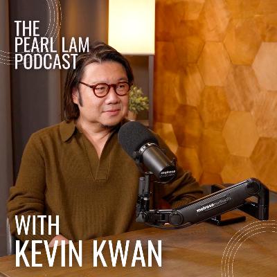 The Pearl Lam Podcast | With Kevin Kwan