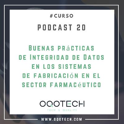 20. Curso "Buenas prácticas de Integridad de Datos en los sistemas de fabricación en el sector farmacéutico"