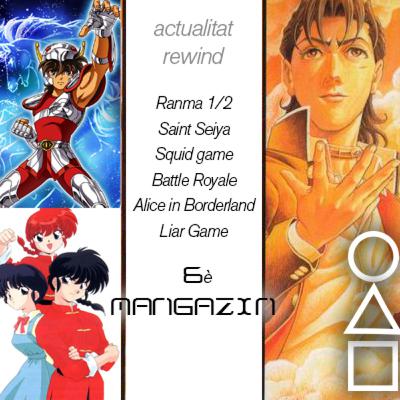 MANGAZÍN - Actualitat, Rewind, Ranma, Lamu, Saint Seiya, Squid game, Battle Royale, Alice in Borderland i Liar Game
