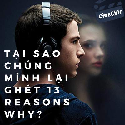 Tại sao chúng mình không thích 13 Reasons Why? - CineChic - WAVES - Review phim