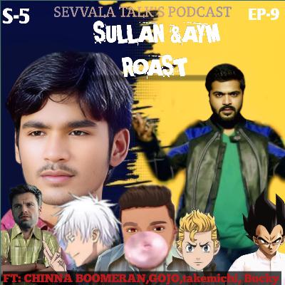 Sullan & Achcham Yenbadhu Madamaiyada Roast Ft Chinna Boomeran, Gojo, Bucky TBP, Takemichi TBP, and Vegeta