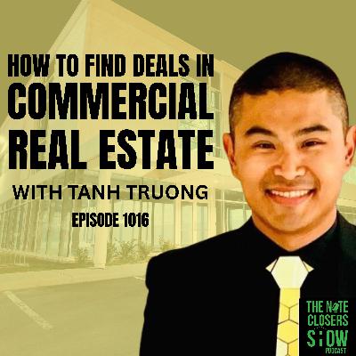 How to Find Commercial Real Estate Deals with Tanh Truong