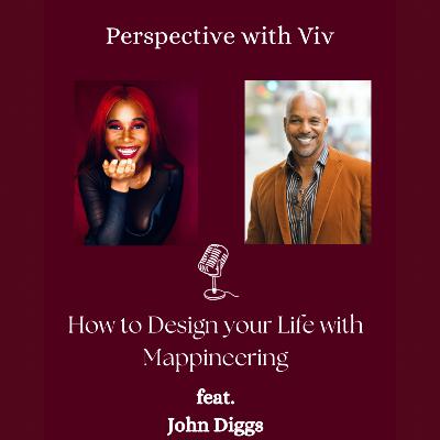 How to Design your Life with Mappineering feat. John Diggs