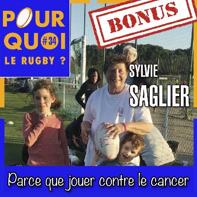 Bonus / Sylvie Saglier... Parceque jouer contre le cancer