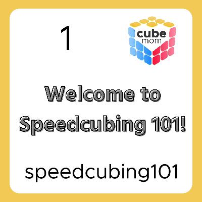 1 Welcome to Speedcubing 101!