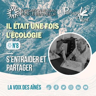 Episode 8 - S'entraider et partager
