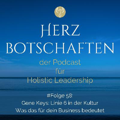 Gene Keys: Linie 6 in der Kultur // was das für dein Business bedeutet Gene Keys: Linie 6 in der Kultur // was das für dein Business bedeutet