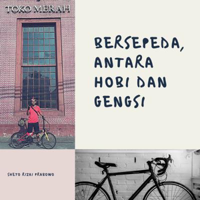 Bersepeda, Antara Hobi dan Gengsi