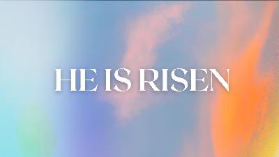 He is Risen