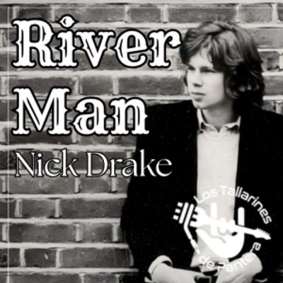 River Man - Nick Drake