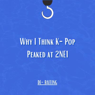 Why I Think K-Pop Peaked at 2NE1