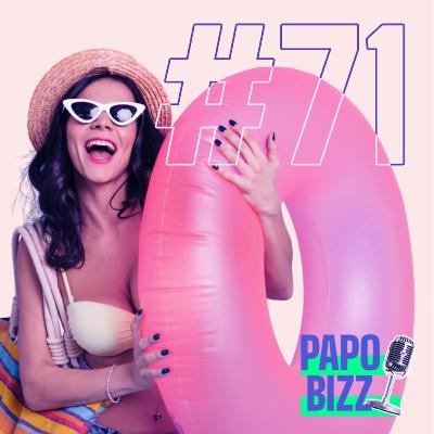 Papo Bizz #71 | VEM CHEGANDO O VERÃO: O COMPORTAMENTO DO CONSUMIDOR NA ESTAÇÃO MAIS QUENTE DO ANO