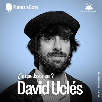 ¿Te quedas a leer? 3x04 - David Uclés ¿Te quedas a leer? 3x04 - David Uclés