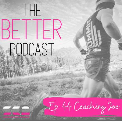 Episode 44: Coaching Joe Episode 44: Coaching Joe