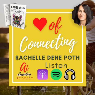 18. 💕 Heart of Connecting with Rachelle Dene Poth