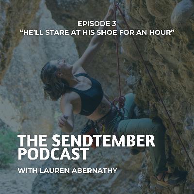 SENDTEMBER EP 3: "He'll start at his shoe for an hour" SENDTEMBER EP 3: "He'll start at his shoe for an hour"