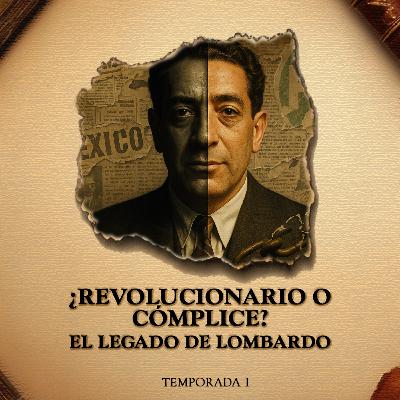 ¿Revolucionario o Cómplice? El Legado de Lombardo Toledano ¿Revolucionario o Cómplice? El Legado de Lombardo Toledano