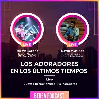 BereaLive! - Los Adoradores en los Ultimos Tiempos BereaLive! - Los Adoradores en los Ultimos Tiempos