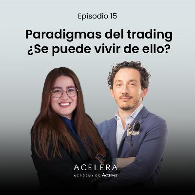🎧 Paradigmas del Trading ¿Se puede vivir de ello? - Episodio 15