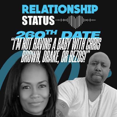 260th Date: I’m Not Having a Baby with Chris Brown, Drake, or Bezos!