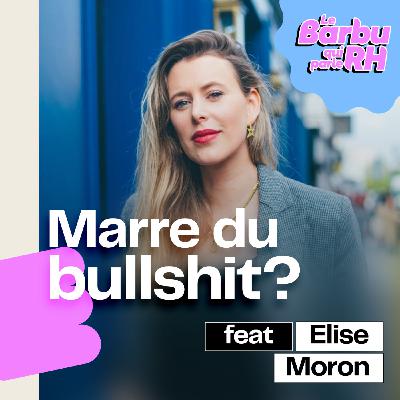 "Marre du bullshit sur LinkedIn ? Nous aussi.” feat. Élise Moron 😫
