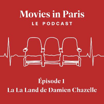 Episode 1 : La la land de Damien Chazelle Episode 1 : La la land de Damien Chazelle