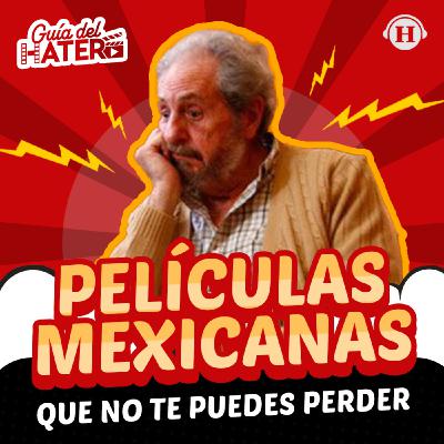 Películas mexicanas que TODOS deberían ver