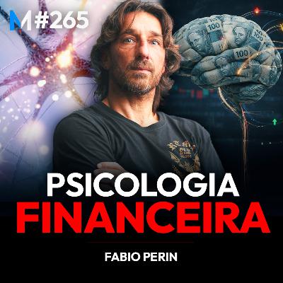 #265 | COMO CONTROLAR AS EMOÇÕES E SER UM MELHOR INVESTIDOR