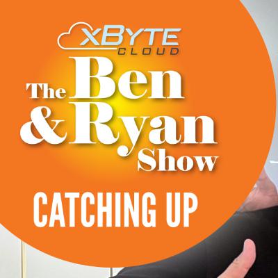 Ben & Ryan Show - Catching Up