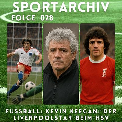 Fussball: Kevin Keegan: vom Star des FC Liverpool und dem  HSV zum National-Trainer: