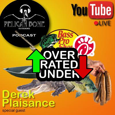 Ep. 15 | Overrated or Underrated: Pirogues, Alligators, Chick-fil-A, Perch Jerking, and more.