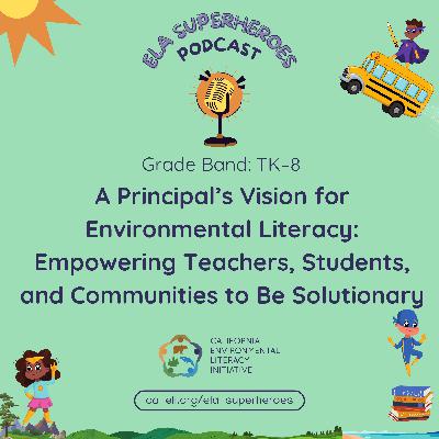 A Principal’s Vision for Environmental Literacy: Empowering Teachers, Students, and Communities to Be Solutionary