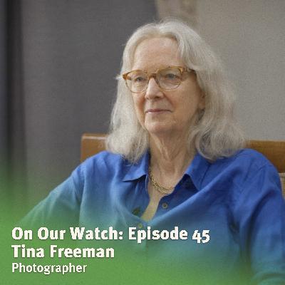 #45 - Tina Freeman, photographer #45 - Tina Freeman, photographer