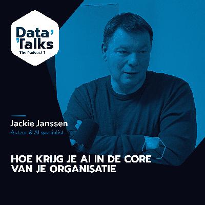 Episode 8: Hoe krijg je AI in de core van je organisatie? - Jackie Janssen