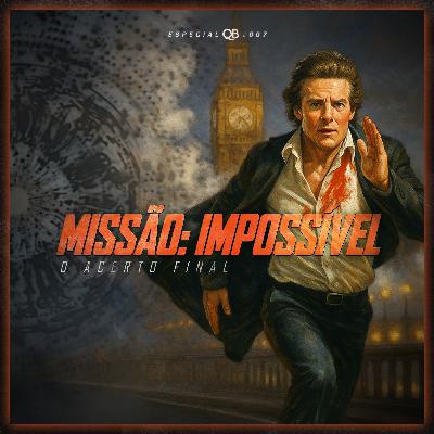 Especial #007 | Missão: Impossível – O Acerto Final (2025) | Bondsploitation