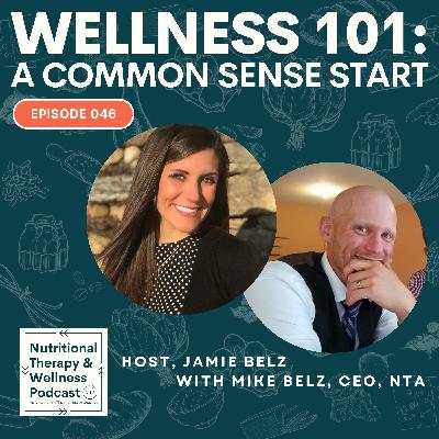 Ep 046: Wellness 101 - A Common Sense Start