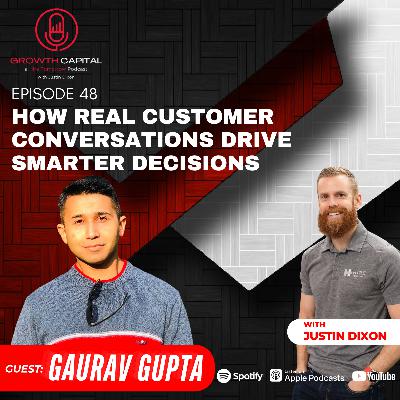 How Real Customer Conversations Drive Smarter Decisions with Gaurav Gupta