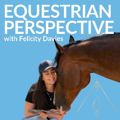 131. Mon’s Inspiring Journey Navigating A Difficult Rehab With Her Mare & Successfully Coming Out The Other Side