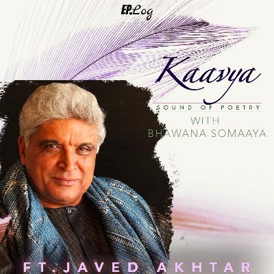 Ep 10: Javed Akhtar ennchants the listeners on the 10th Episode of Kaavya
