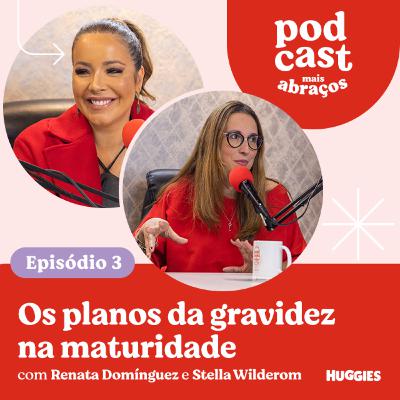 Os planos da gravidez na maturidade