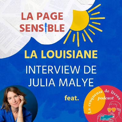 32. Interview : Julia Malye nous raconte l'écriture de La Louisiane