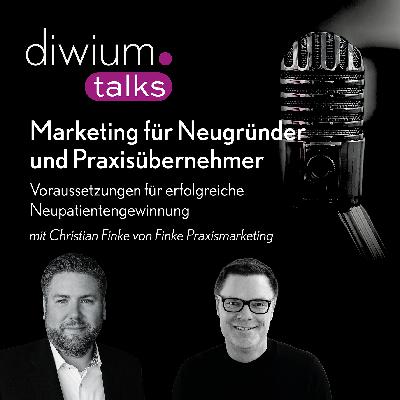 Marketing für Neugründer und Praxisübernehmer – Voraussetzungen für erfolgreiche Neupatientengewinnung