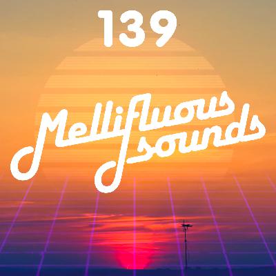 Mellifluous Sounds 139 - Douceur Mellifluous Sounds 139 - Douceur