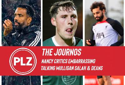 THE JOURNOS - Nancy criticism embarrassing, plus Mulligan Salah and Deans in the spotlight