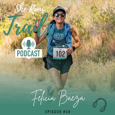 Felicia Baeza 30 | Racing Tips While Traveling, Running Hot Races, Mindset, & Trail Sisters Chapter in San Jose, CA