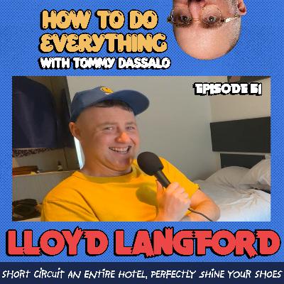 Lloyd Langford: Short Circuit An Entire Hotel, Perfectly Shine Your Shoes
