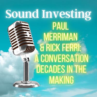 Paul Merriman and Rick Ferri: A Conversation Decades in the Making