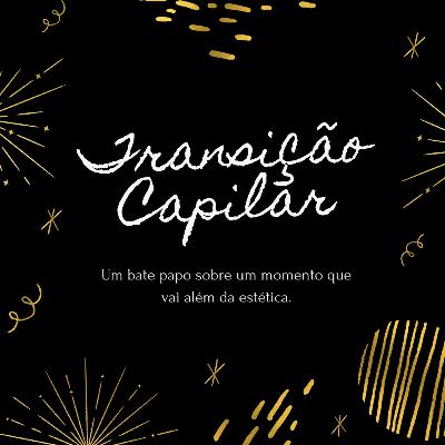 Fala aí: uma conversa sobre Transição Capilar com Taty Silveira